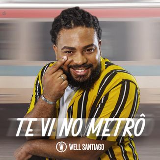 Foto da capa: Well Santiago - EP Te vi no metrô
