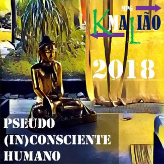 Foto da capa: Pseudo Inconsciente Humano 2018