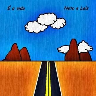 Foto da capa: É a Vida - Neto & Laís