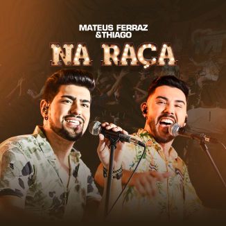 Foto da capa: Mateus Ferraz e Thiago - Na Raça