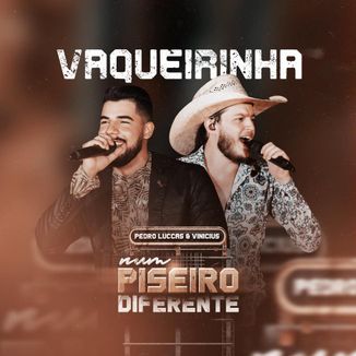 Foto da capa: Pedro Luccas e Vinicius - Vaqueirinha | DVD Num Piseiro Diferente 2k20