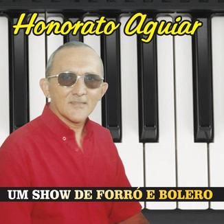 Foto da capa: Honorato Aguiar - Um Show de Forró e Bolero