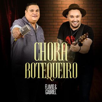 Foto da capa: Chora Botequeiro - Flávio e Gabriel