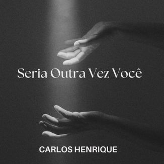 Foto da capa: Seria Outra Vez Você