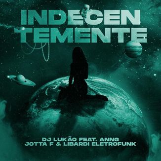 Foto da capa: DJ Lukão, ANNG - Indecentemente (Libardi Eletro Bandido Remix)