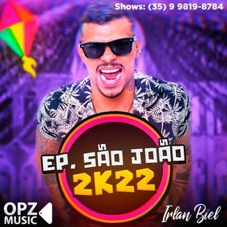 Foto da capa: EP SÃO JOÃO 2K22 - IRLAN BIEL PRA PAREDÃO