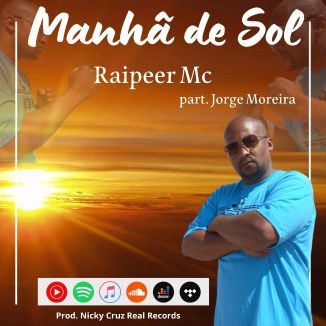 Foto da capa: Manhã De Sol - Raipeer Mc Part. Jorge Moreira