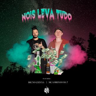 Foto da capa: Juice Co. - Nois Leva Tudo (Bruno Chinna & Mc Loirinho 777) [Prod. Bruno Chinna]