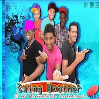 Foto da capa: Swing Brother - É só Kuatchá, kuatchá - Vol.2