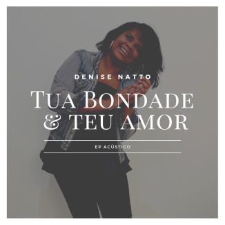 Foto da capa: Tua Bondade & Teu Amor