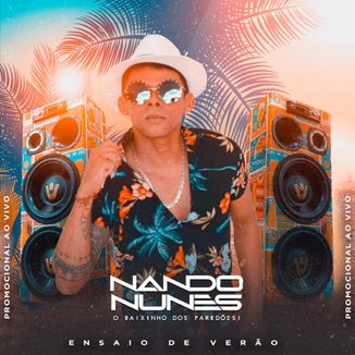 Foto da capa: NANDO NUNES - ENSAIO DE VERÃO  AO VIVO