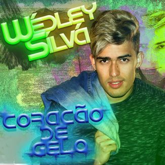 Foto da capa: Coração de Gelo - Single - Wédley Sílvá