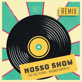 Foto da capa: Nosso Show (Remix)