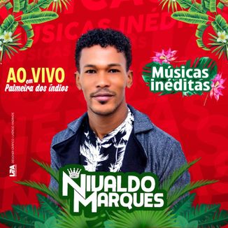 Foto da capa: NIVALDO MARQUES - AO VIVO EM PALMEIRAS DOS INDIOS/ALAGOAS