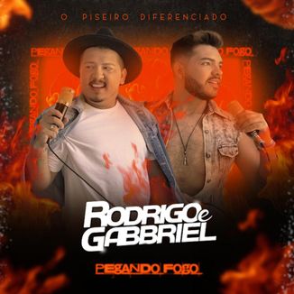 Foto da capa: Rodrigo e Gabbriel Pegando Fogo