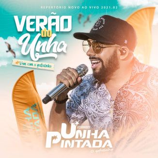 Foto da capa: UNHA PINTADA - CD VERÃO DO UNHA 2021