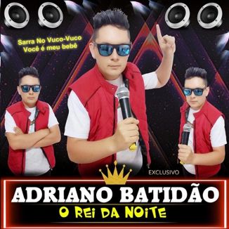 Foto da capa: ADRIANO BATIDÃO O REI DA NOITE 2019