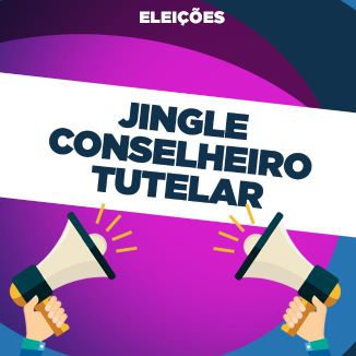 Foto da capa: Jingles para Conselheiro Tutelar