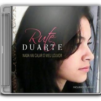 Foto da capa: RUTE DUARTE - NADA VAI CALAR O MEU LOUVOR