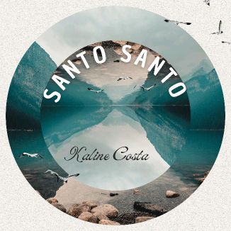 Foto da capa: SANTO SANTO - KALINE COSTA