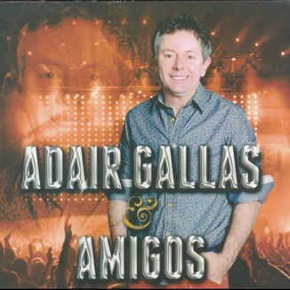 Foto da capa: Adair Gallas & Amigos