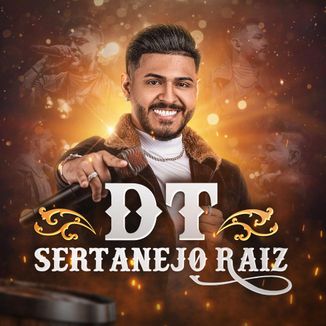 Foto da capa: DT Sertanejo Raiz 1: Anestesiado / Seu Amor Ainda é Tudo / Decida / Cavalgada / Você Não Me Ensinou A Te Esquecer