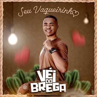 Foto da capa: Véi Do Brega - Seu Vaqueirinho