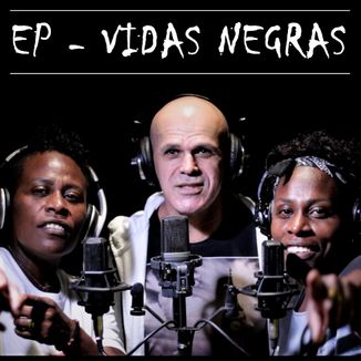 Foto da capa: EP - Vidas Negras