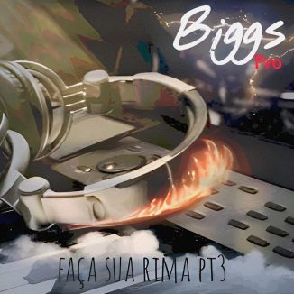 Foto da capa: Faça Sua Rima Pt3 Biggs Pro Basses Instrumentais Gratis