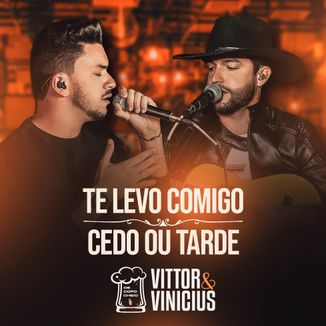 Foto da capa: Te Levo Comigo / Cedo ou Tarde