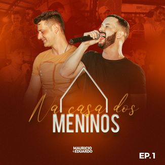 Foto da capa: Na Casa Dos Meninos - Mauricio e Eduardo - EP1