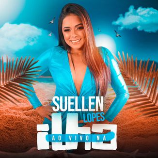 Foto da capa: Suellen Lopes - Ao Vivo Na Ilha