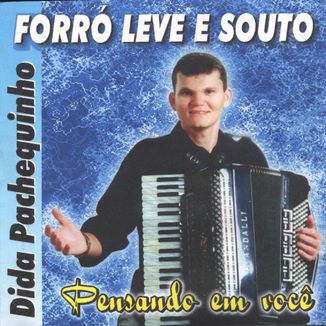 Foto da capa: DIDA PACHEQUINHO E FORRÓ LEVE E SOUTO - PENSANDO EM VOCÊ
