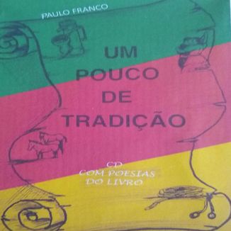 Foto da capa: Um pouco de Tradição - Poesias Gauchas