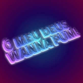 Foto da capa: Ô Meu Deus Wanna Pum!