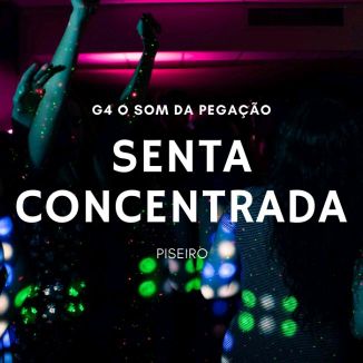 Foto da capa: Senta Concentrada - Piseiro