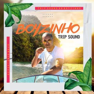 Foto da capa: Trip Sound do Boyzinho