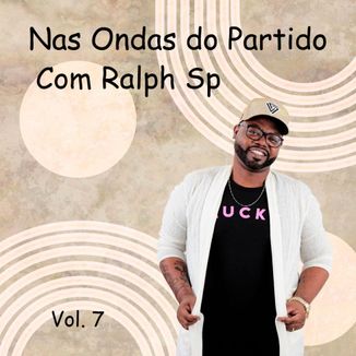 Foto da capa: Nas Ondas do Partido                                          vol 7 com Rhalf SP