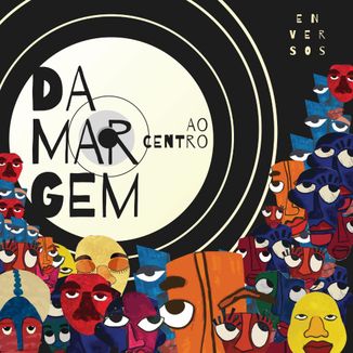 Foto da capa: DA MARGEM AO CENTRO