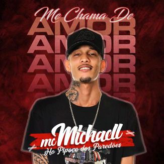 Foto da capa: ME CHAMA DE AMOR - MC MICHAELL