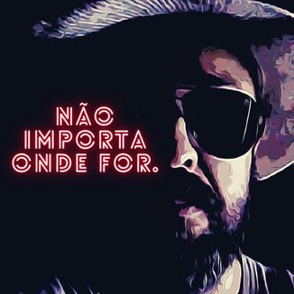 Foto da capa: Não Importa Onde For