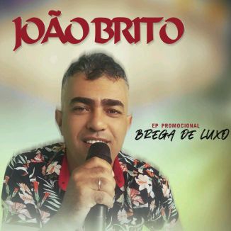 Foto da capa: EP João Brito 2021 Brega De Luxo