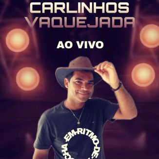 Foto da capa: CARLINHOS VAQUEJADA AO VIVO EM RITMO DE ARROCHA