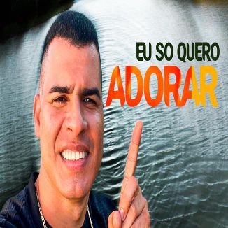 Foto da capa: Eu Só Quero Adorar