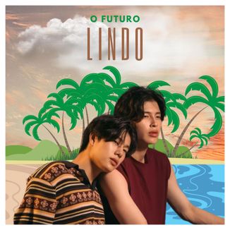 Foto da capa: O Futuro Lindo (Ost. Never Let Me Go Series เพื่อนายแค่หนึ่งเดียว)