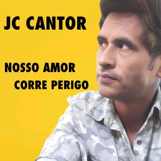 Foto da capa: JC CANTOR Nosso Amor Corre Perigo