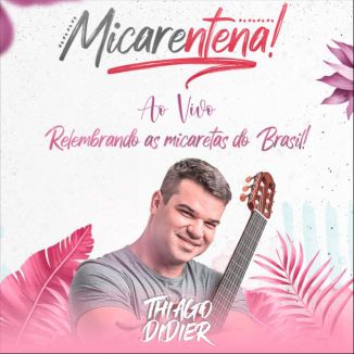 Foto da capa: Micarentena - Ao Vivo - Thiago Didier
