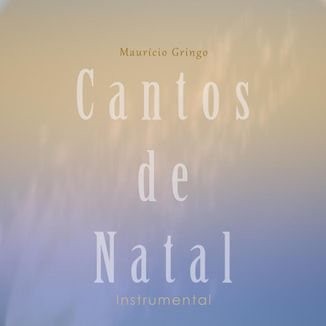 Foto da capa: Cantos de Natal - Maurício Gringo