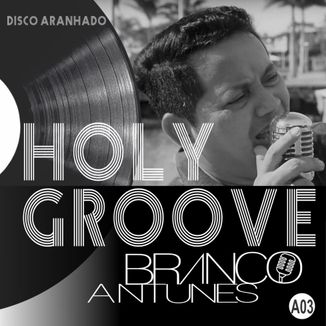Foto da capa: HOLY GROOVE (DISCO ARRANHADO)