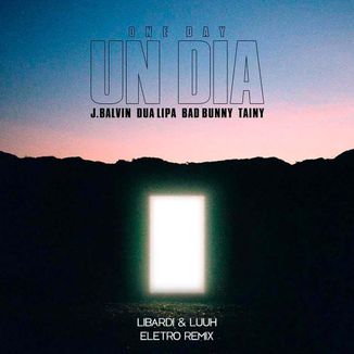 Foto da capa: J Balvin, Dua Lipa, Bad Bunny, Tainy - UN DIA  (Libardi, Luuh Remix)